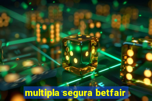 multipla segura betfair